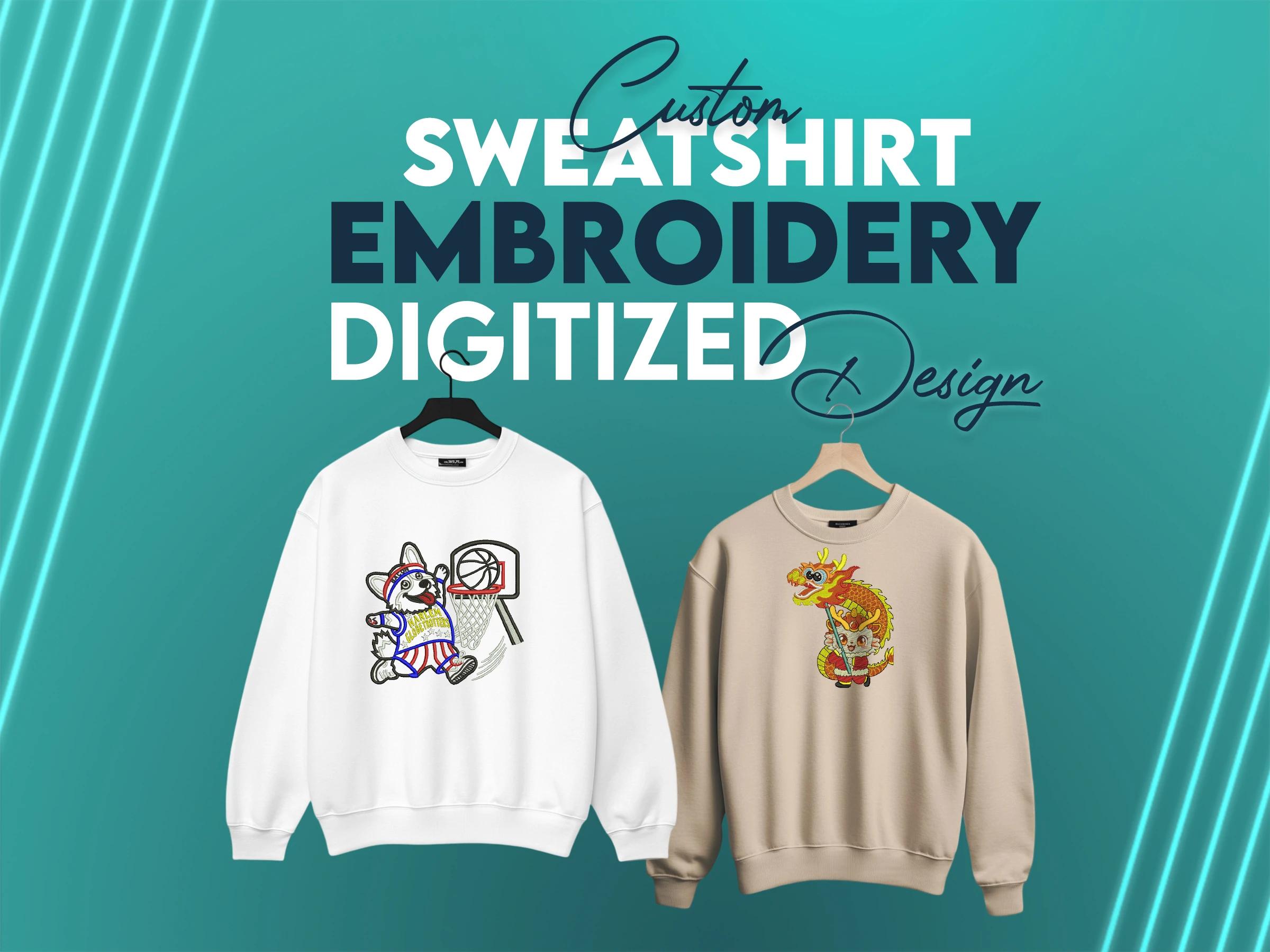 Custom Sweatshirt Embroidery DESIGNS
