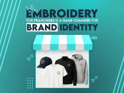 Embroidery for Franchises Is a Game Changer