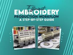 Efficient Embroidery Production Workflow