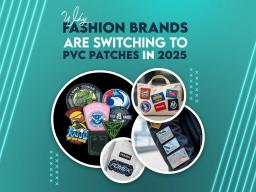 Why Are Fashion Brands Switching to PVC Patches in 2025?