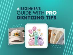 A Beginner’s Guide with Pro Digitizing Tips