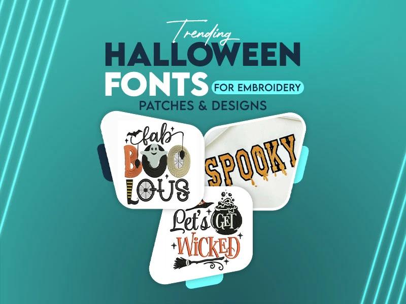 Trending Halloween Fonts for Embroidery Patches