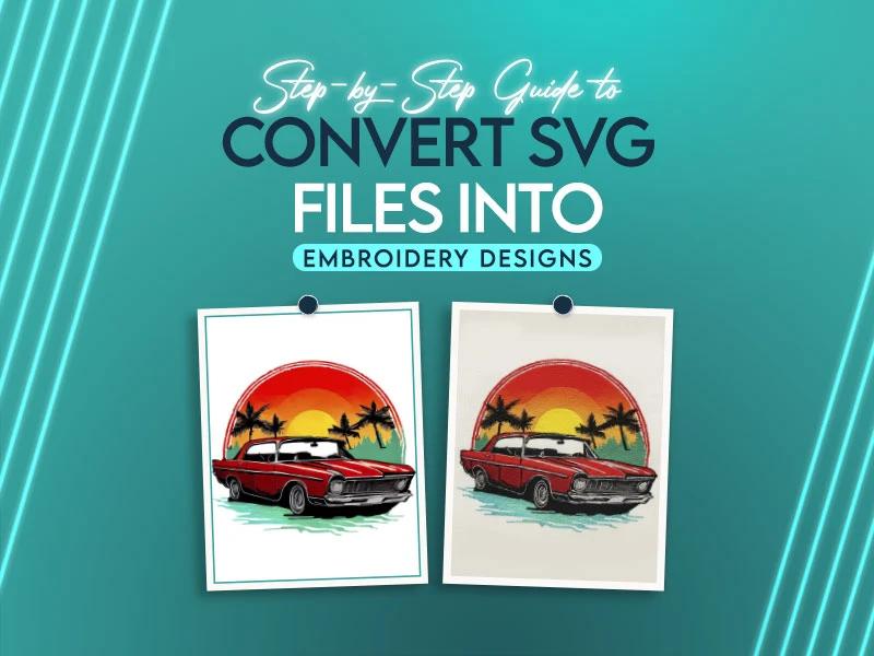 Step-by-Step Guide to Convert SVG Files into Embroidery Designs