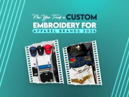 New Year Trends in Custom Embroidery for Apparel Brands 2026