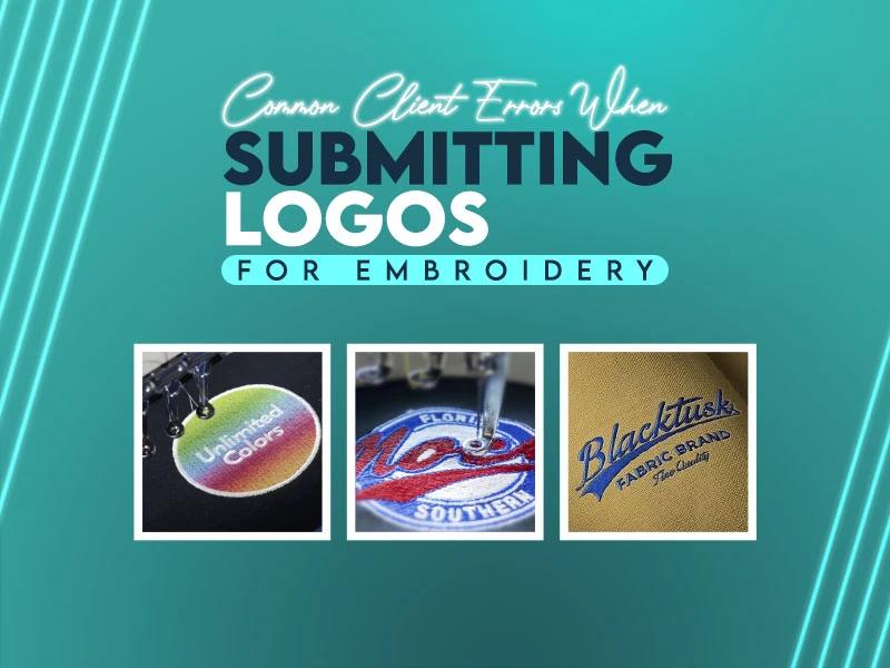Common Client Errors When Submitting Logos for Embroidery
