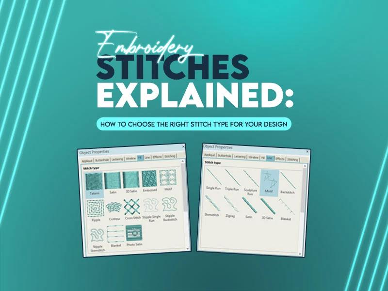 Embroidery Stitches Explained | How to Choose the Right Stitch Type for Your Design