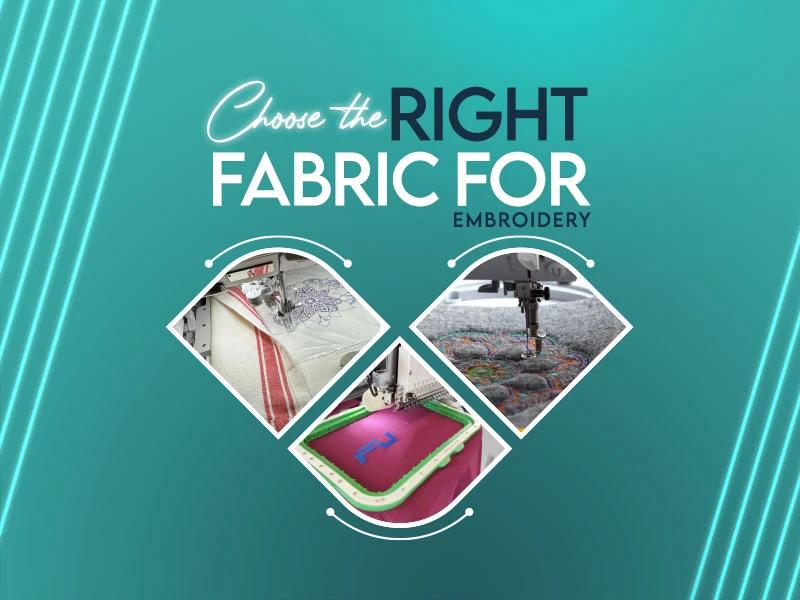 Choose the Right Fabric for Embroidery