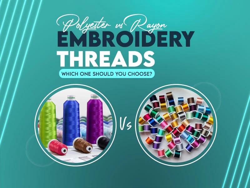 Polyester vs Rayon Embroidery Threads Polyester vs Rayon Embroidery Threads