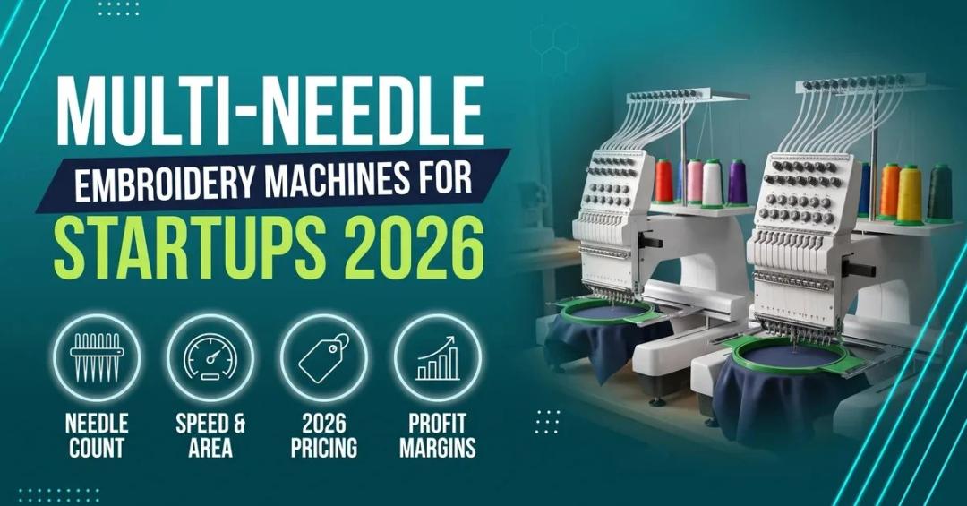 Best Multi-Needle Embroidery Machines for Startups (2026) Best Multi-Needle Embroidery Machines for Startups (2026)